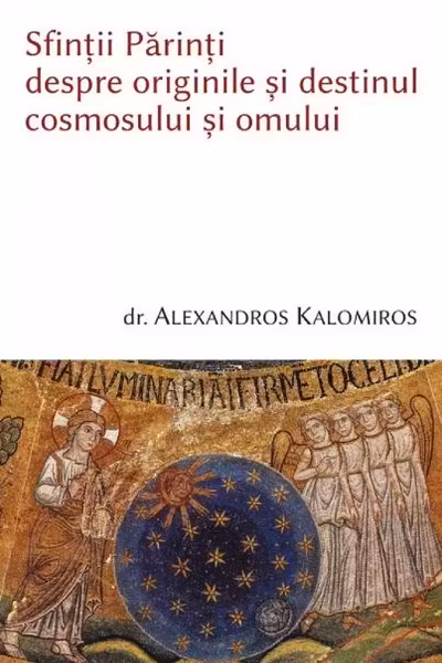 Sfinții părinți despre originile și destinul cosmosului și omului