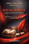 Bacalaureat. Limba si literatura romana - Ghid complet de pregatire. Metodologie si modele de raspuns