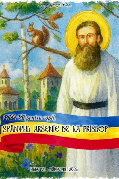 Pilde Vii pentru copii. Sfântul Arsenie de la Prislop