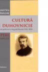 Cultura si duhovnicie. Articole publicate in Telegraful Roman (1930-1993), Volumul 1 - Pr. Prof. Dr. Dumitru Staniloae