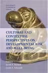 Cultural and Contextual Perspectives on Developmental Risk and Well-Being - Jacob A. Burack, Louis A. Schmidt