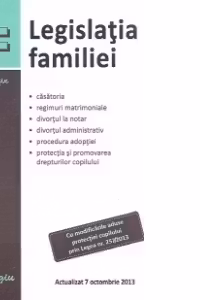 Legislatia familiei - actualizat 7 octombrie 2013