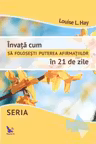 Învață cum să folosești puterea afirmațiilor în 21 de zile