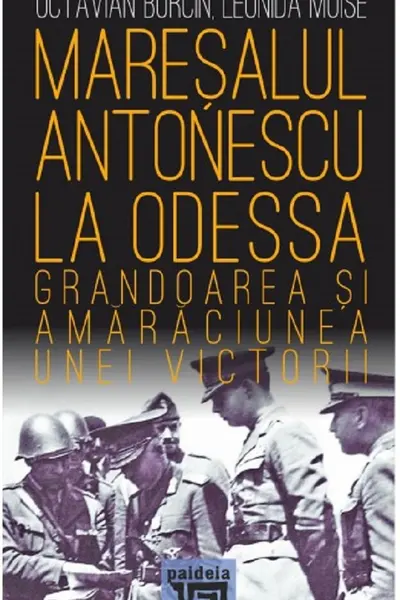 Mareșalul Antonescu la Odessa