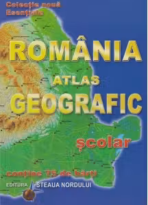 Romania Atlas Geografic. Contine sinteze fizico-economice