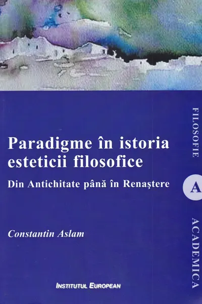 Paradigme în istoria esteticii filosofice. Din Antichitate până în Renaștere
