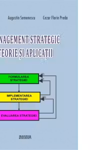 Management strategic. Teorie si aplicatii