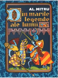 Din marile legende ale lumii