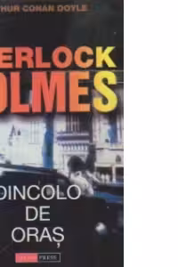 Dincolo de oraș. Seria Sherlock Holmes
