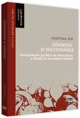 Divortul si succesiunile Instrumente juridice de emancipare a femeii in societatea romana