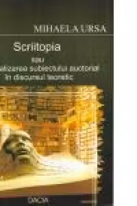 Scriitopia sau Fictionalizarea subiectului auctorial in discursul teoretic