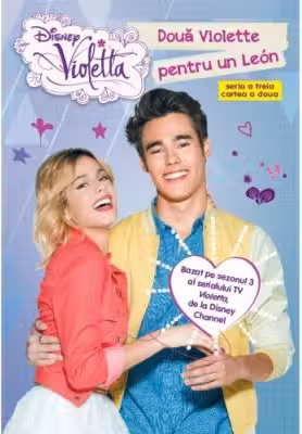 Disney Violetta. Doua Violette pentru un Leon. Sezonul 3