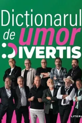 DICTIONARUL DE UMOR DIVERTIS.