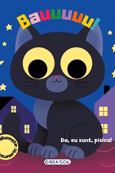 Bauuuuu! Da eu sunt pisica!