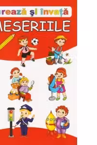 Coloreaza si invata - Meseriile