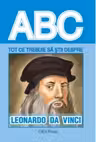 ABC Tot ce trebuie să știi despre Leonardo da Vinci