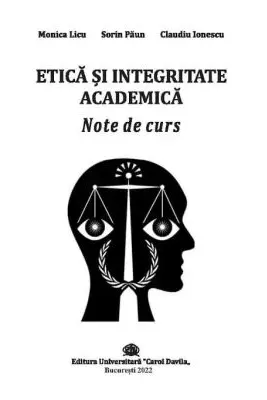 Etica si integritate academica. Note de curs