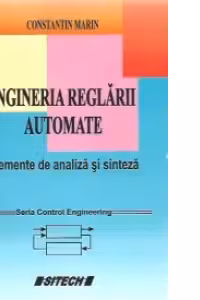 Ingineria reglarii automate - elemente de analiza si sinteza (seria Control Engineering)