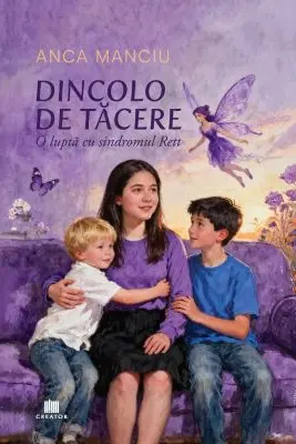 Dincolo de tacere. O lupta cu sindromul Rett