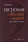 Dictionar de dificultati si surprize ale limbii romane