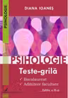 Psihologie. Teste-grila. Bacalaureat, admitere facultate. Editia a III-a - Diana Ioanes