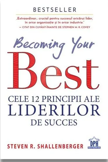Becoming your Best. Cele 12 principii ale liderilor de succes