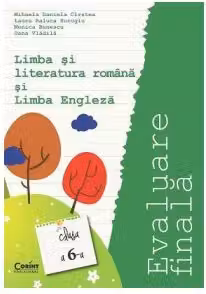 Evaluare finala clasa a 6-a. Limba si literatura romana si Limba engleza - Mihaela Cirstea