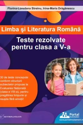 Limba si literatura romana. Teste rezolvate pentru clasa a 5-a