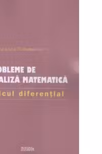 Probleme de analiza matematica. Calcul diferential