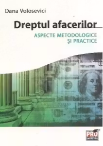Dreptul afacerilor. Aspecte metodologice si practice