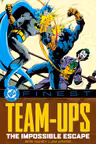 DC FINEST: TEAM-UPS: THE IMPOSSIBLE ESCAPE / BOB HANEY