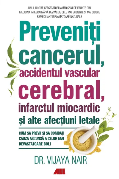 Preveniti cancerul accidentul vascular cerebral infarctul miocardic si alte afectiuni letale