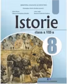 Istorie. Manual pentru clasa a 8-a - Gheorghe Florin Ghetau