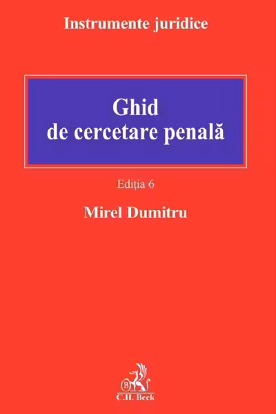 Ghid de cercetare penala Ed.6