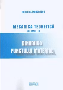 Mecanica teoretica. Dinamica punctului material