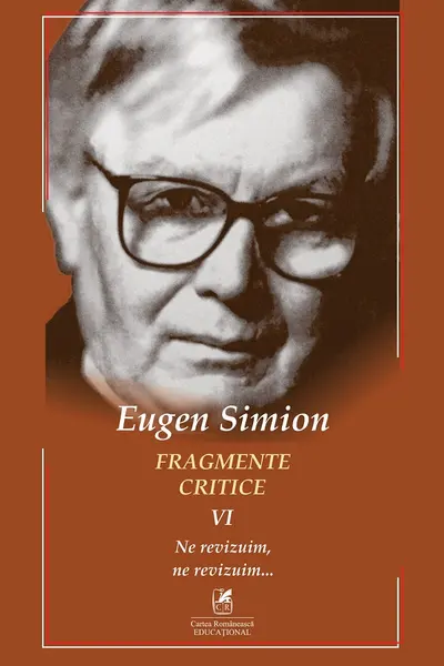 Fragmente critice. Vol. 6: Ne revizuim ne revizuim…