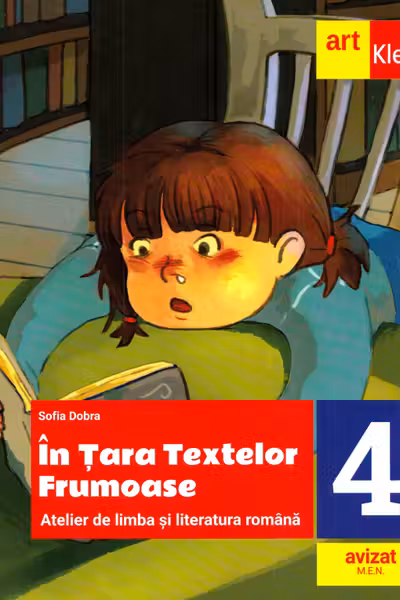 In Tara textelor Frumoase. Atelier de limba si literatura romana - Clasa 4