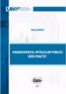 Managementul spitalelor publice. Ghid practic