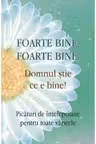 Foarte bine, foarte bine, Domnul stie ce e bine!