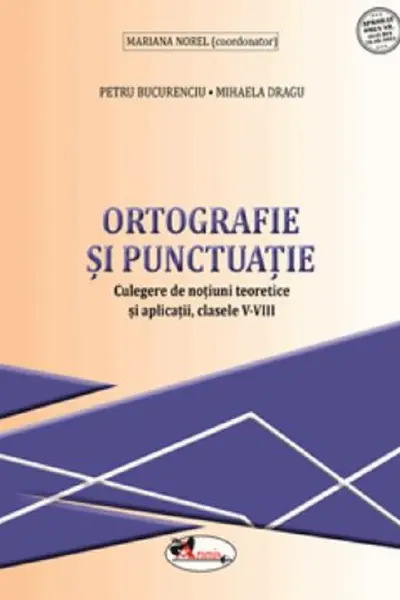 Ortografie și punctuație - Clasele 5-8 - Culegere