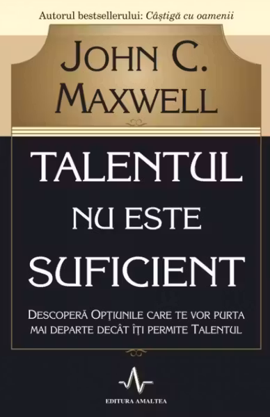 Talentul nu este suficient