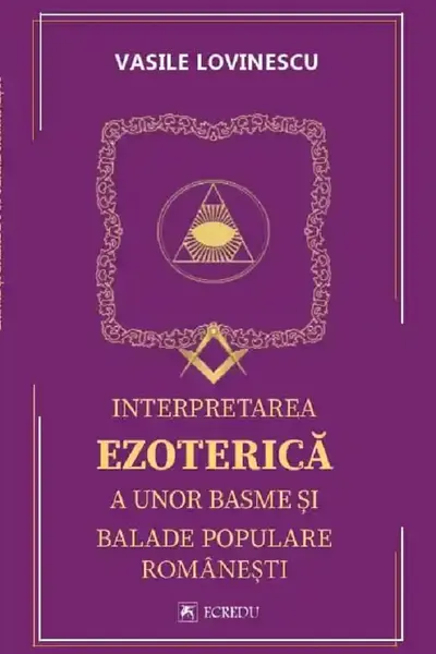 Interpretarea ezoterică a unor basme și balade populare românești