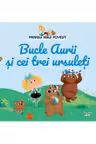 PRIMELE MELE POVESTI. BUCLE AURII SI CEI TREI URSULETI