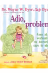 Adio, probleme! cum sa vorbesti cu lucrurile care te sacaie