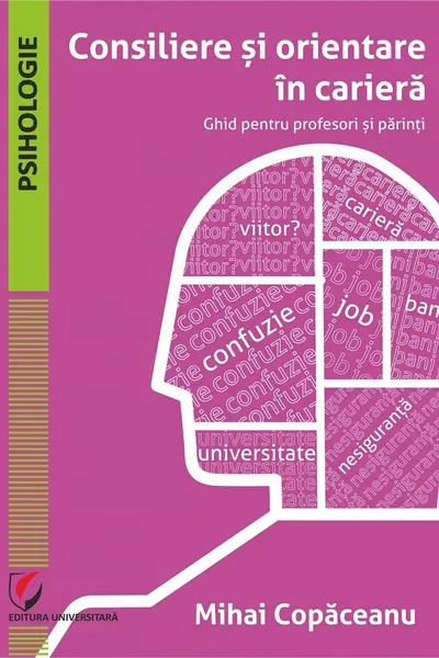 Consiliere și orientare în carieră. Ghid pentru profesori și părinți