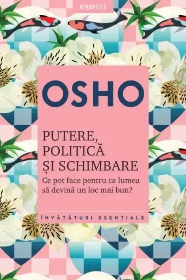 Introspectiv. Osho. Putere Politica Si Schimbare. Reeditare