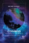 Cosmos. Către o înțelepciune lipsită de morală. O ontologie materialistă
