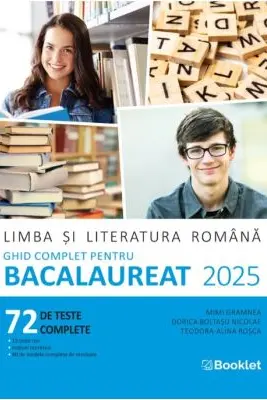 Limba si literatura romana. Ghid complet pentru Bacalaureat. 72 teste complete, editie 2025