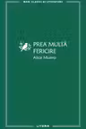 MARI CLASICI AI LITERATURII. PREA MULTA FERICIRE.