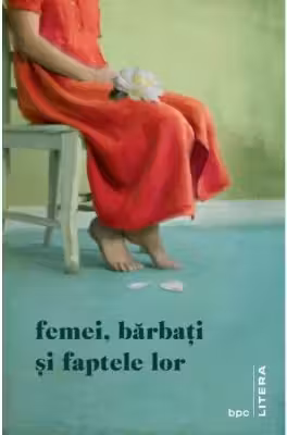 Femei, barbati si faptele lor